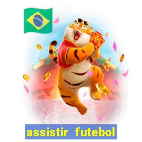 assistir futebol multi max